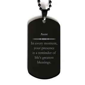 Aunt Thank You Gifts, Your presence is a reminder of life's greatest, Appreciation Blessing Birthday Black Dog Tag for Aunt