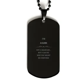 Badass Clerk Gifts, I'm Clerk not a magician, Sarcastic Black Dog Tag for Clerk Birthday Christmas for  Men, Women, Friends, Cow