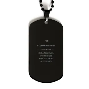 Badass Court Reporter Gifts, I'm Court Reporter not a magician, Sarcastic Black Dog Tag for Court Reporter Birthday Christmas fo