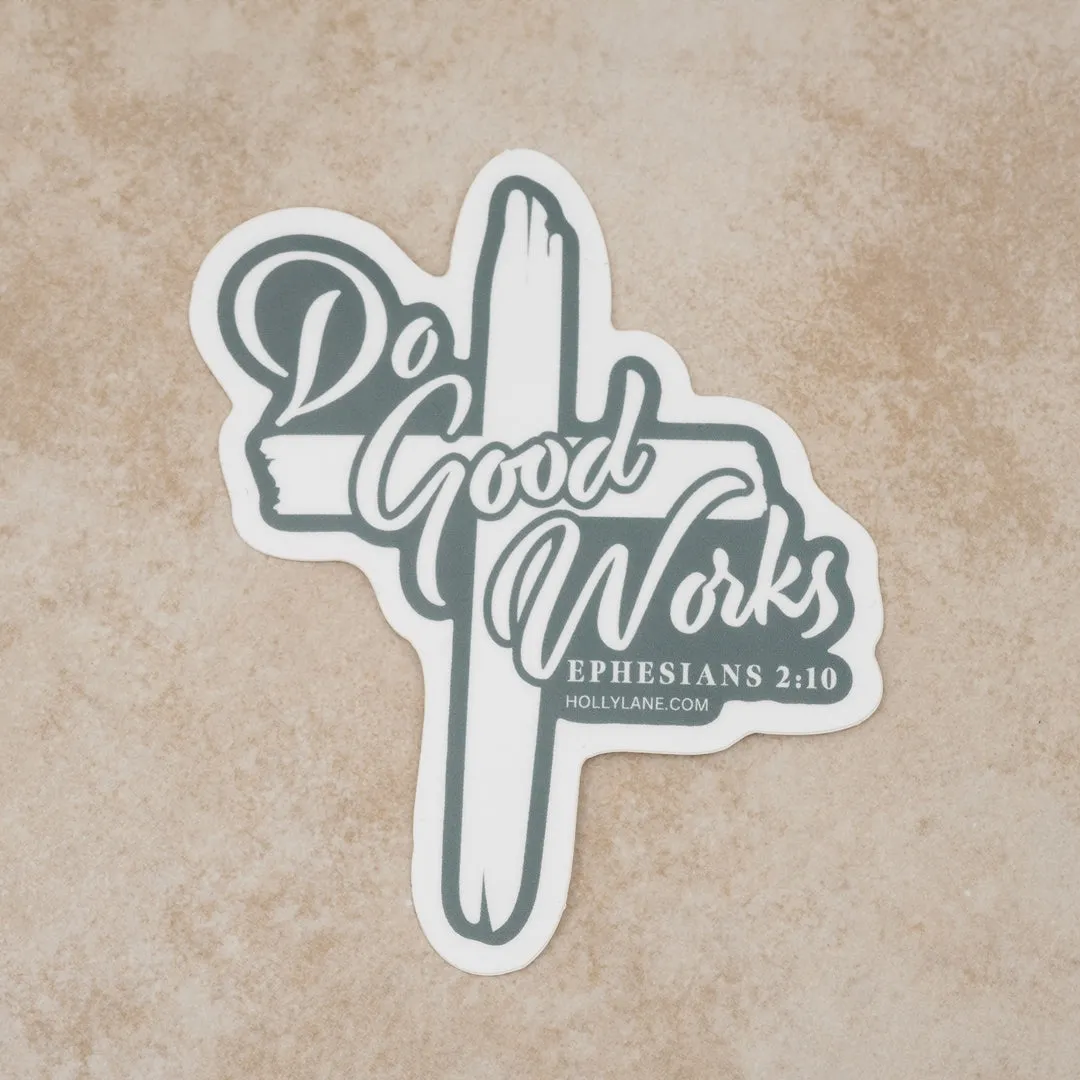 Do Good Works Sticker