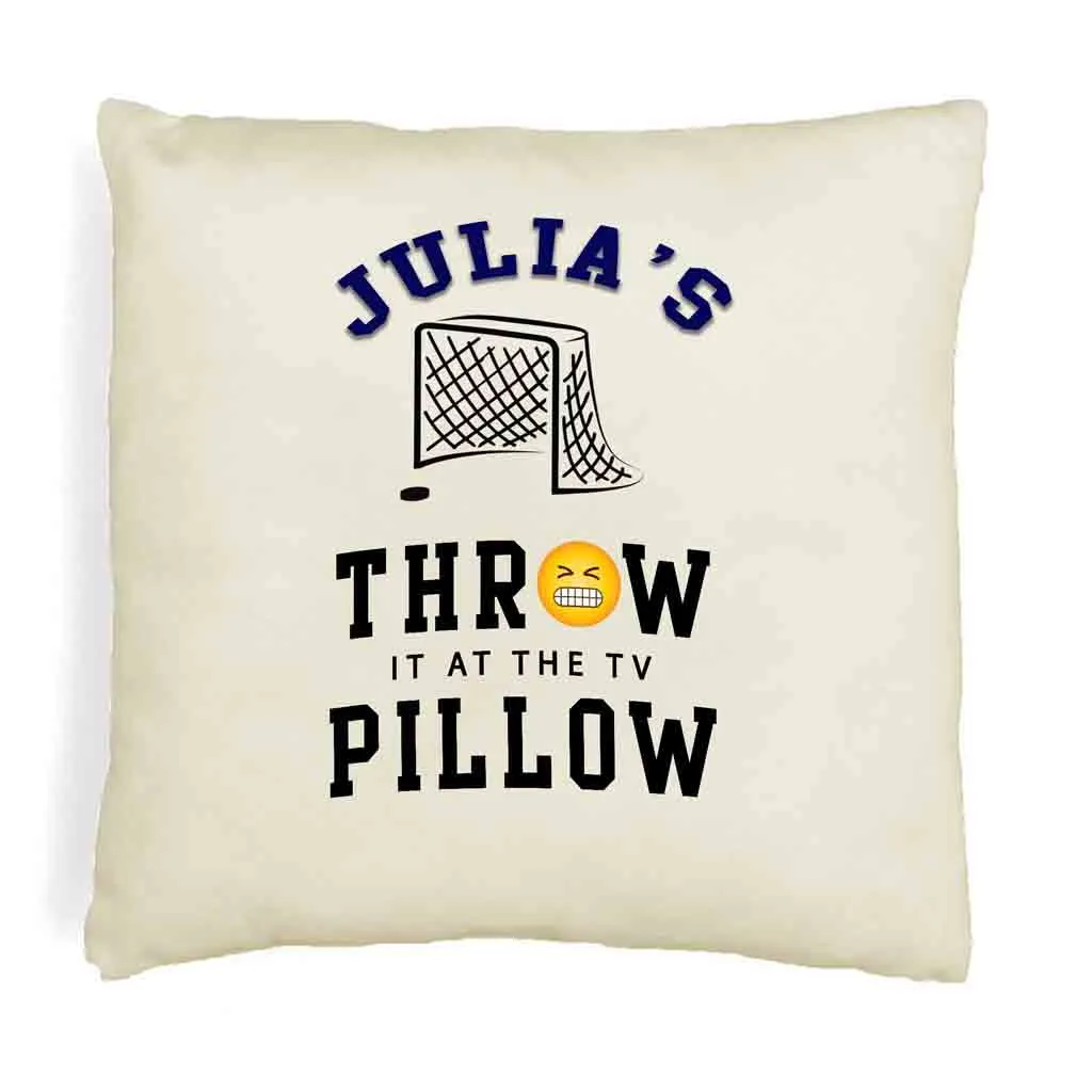 Hockey Fan Personalized Throw it at the TV Pillow Cover