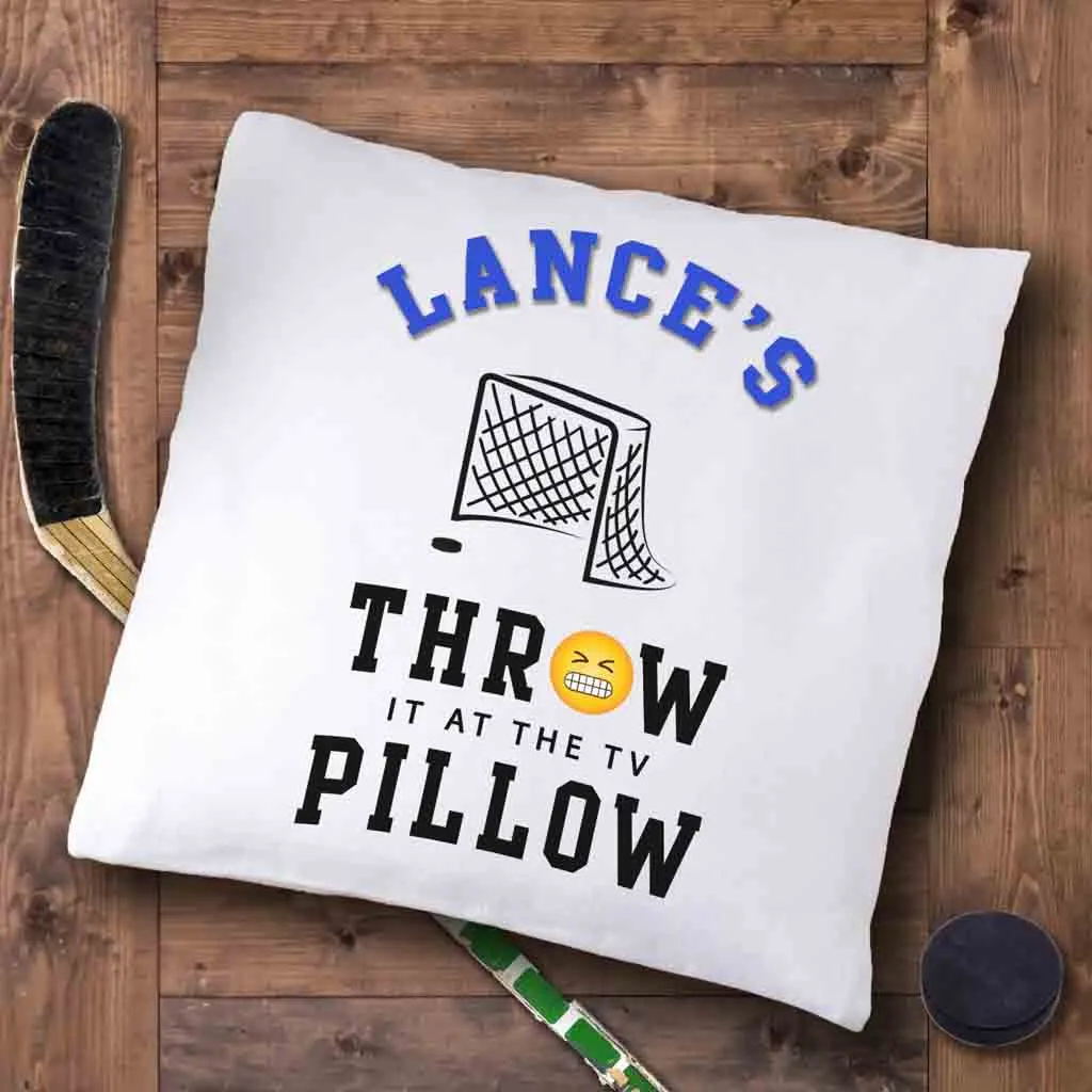 Hockey Fan Personalized Throw it at the TV Pillow Cover