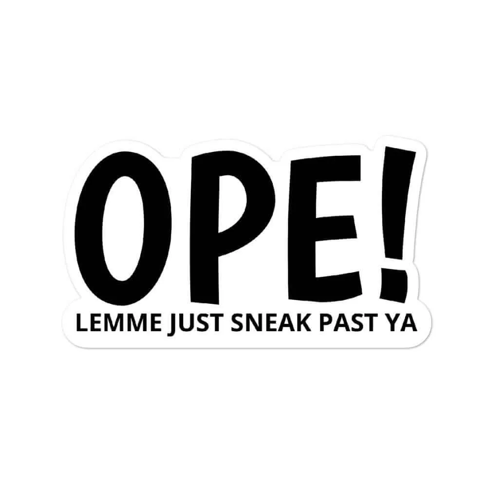 Ope! Lemme Just Move Past Ya Funny Minnesota Vinyl Laptop Sticker | Bubble-Free Decals